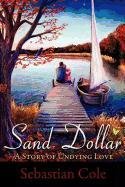 Sand Dollar: A Story of Undying Love Cole Sebastian