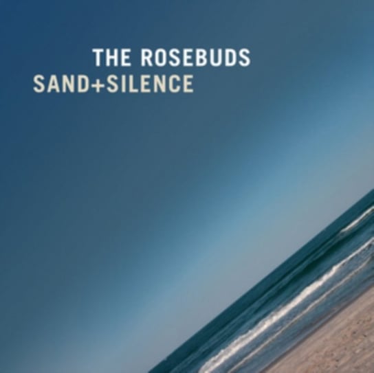 Sand + Silence The Rosebuds