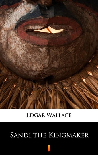 Sandi the Kingmaker Edgar Wallace