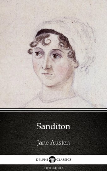 Sanditon by Jane Austen (Illustrated) Austen Jane