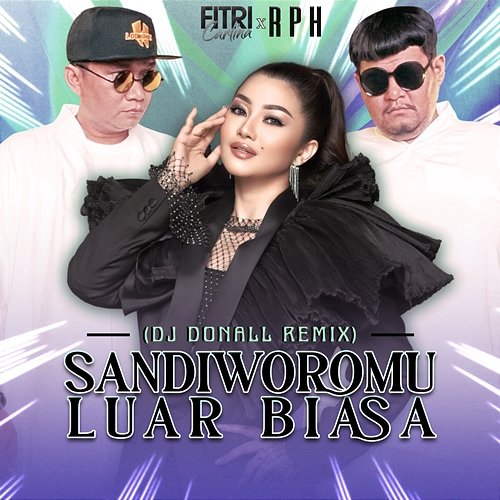 Sandiworomu Luar Biasa Fitri Carlina & RPH