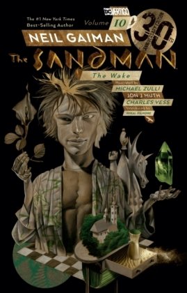 Sandman. Volume 10: The Wake 30th Anniversary Edition Neil Gaiman