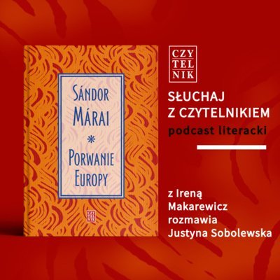 Sándor Márai - Porwanie Europy - Słuchaj z Czytelnikiem - podcast Opracowanie zbiorowe