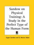 Sandow on Physical Training Sandow Eugen