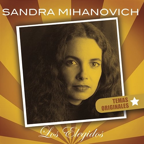 Sandra Mihanovich-Los Elegidos Sandra Mihanovich
