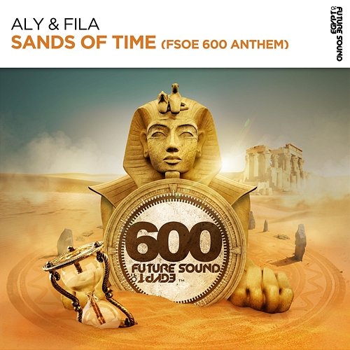 Sands of Time (FSOE 600 Anthem) Aly & Fila
