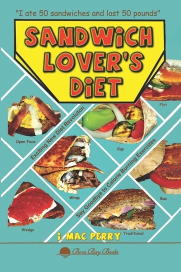 Sandwich Lover's Diet Perry I. Mac