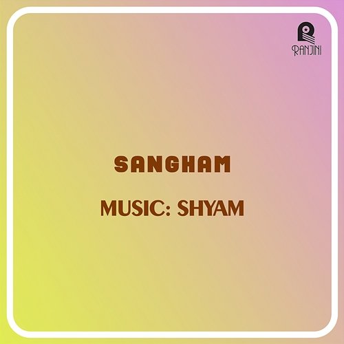 Sangham (Original Motion Picture Soundtrack) Shyam & Shibu Chakravarthy