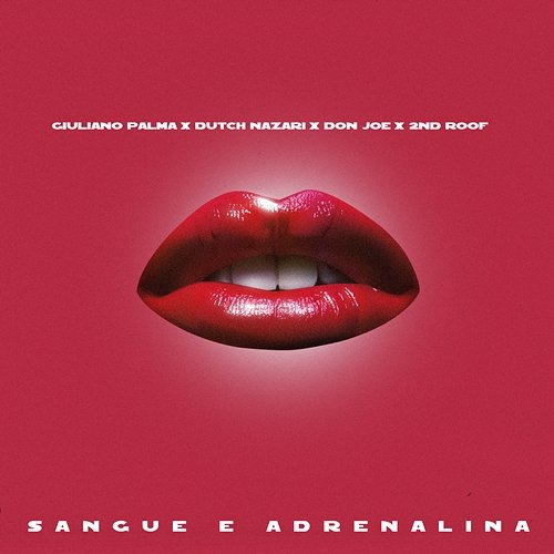 Sangue e adrenalina Giuliano Palma, Don Joe, Dutch Nazari feat. 2nd Roof
