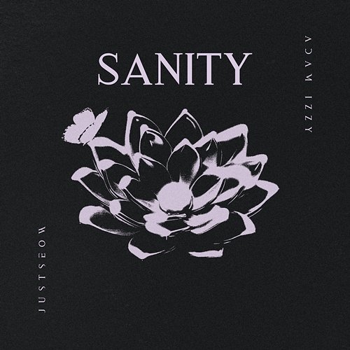 SANITY justseow, Adam Izzy