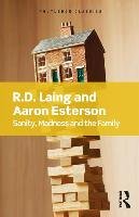 Sanity, Madness and the Family Laing R. D., Esterson Aaron