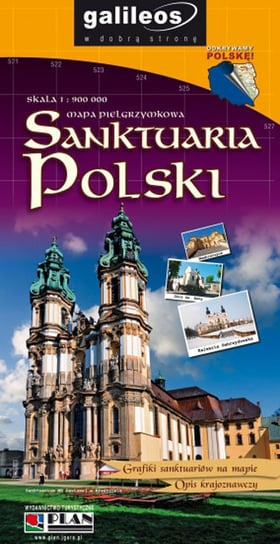 Sanktuaria Polski. Mapa pielgrzymkowa 1:900 000 Opracowanie zbiorowe