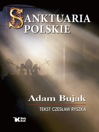Sanktuaria polskie Bujak Adam, Ryszka Czesław