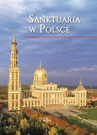 Sanktuaria w Polsce Krzyżanowski Teofil, Szybiński Robert