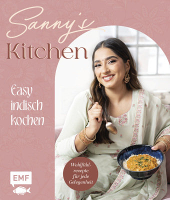 Sanny's Kitchen - Easy indisch kochen Edition Michael Fischer