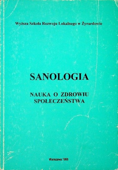 Sanologia Nauka o zdrowiu społeczeństwa W opisie