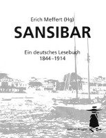 Sansibar- Ein deutsches Lesebuch 1844 bis 1914 Aragon Gmbh