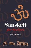 Sanskrit for Seekers Waite Dennis
