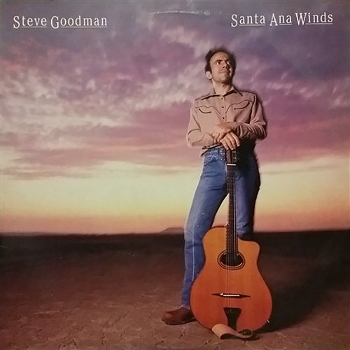 Santa Ana Winds Steve Goodman
