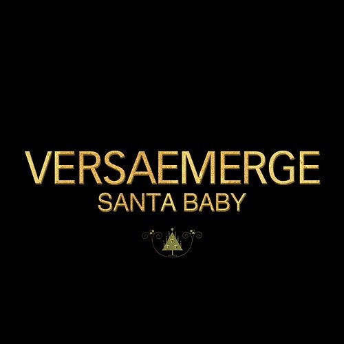 Santa Baby VersaEmerge