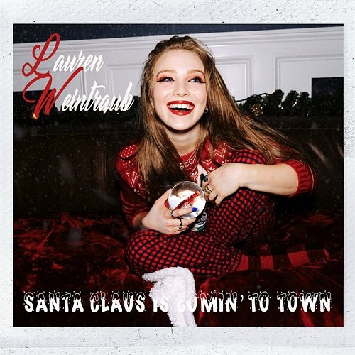 Santa Claus Is Comin’ To Town Lauren Weintraub