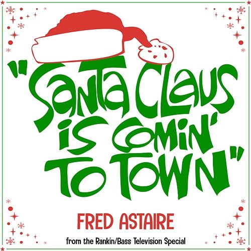 Santa Claus Is Comin' to Town (From the Rankin/Bass Television Special) Fred Astaire