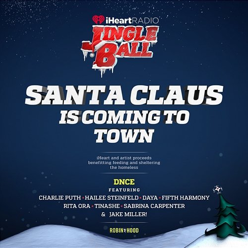 Santa Claus Is Coming To Town DNCE feat. Charlie Puth, Hailee Steinfeld, Daya, Fifth Harmony, Rita Ora, Tinashe, Sabrina Carpenter, Jake Miller