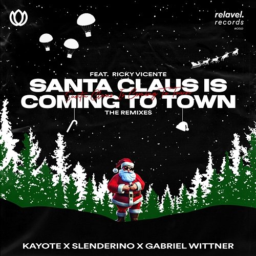 Santa Claus Is Coming To Town Kayote, Slenderino & Gabriel Wittner feat. Ricky Vicente