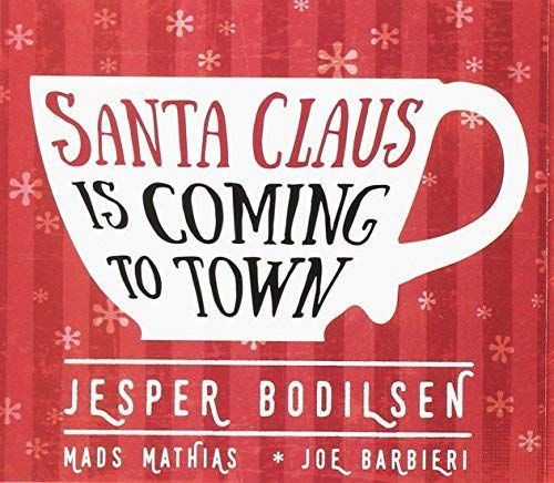 Santa Claus Is Coming To Town Bodilsen Jesper