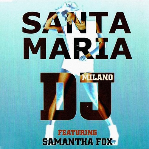 Santa Maria DJ Milano feat. Samantha Fox