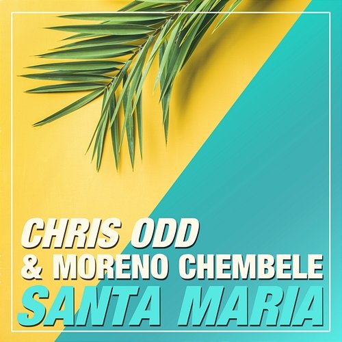 Santa Maria Chris Odd, Moreno Chembele