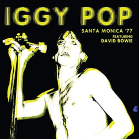 Santa Monica '77 Iggy Pop
