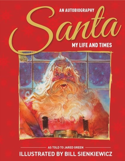 Santa My Life & Times: An Illustrated Autobiography Green Martin