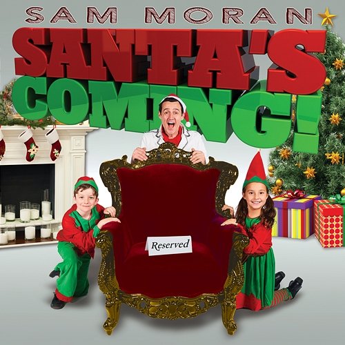Santa's Coming! Sam Moran