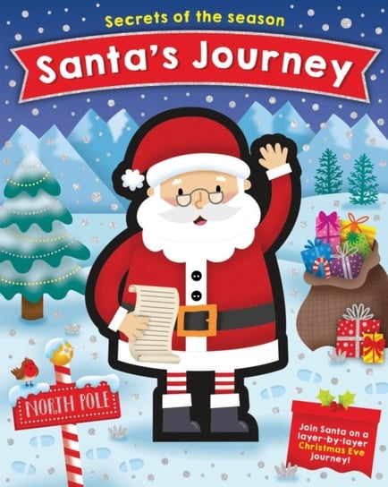 Santas Journey. Join Santa on a layer-by-layer Christmas Eve journey! Opracowanie zbiorowe