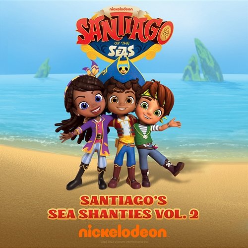 Santiago’s Sea Shanties Vol. 2 Santiago of the Seas