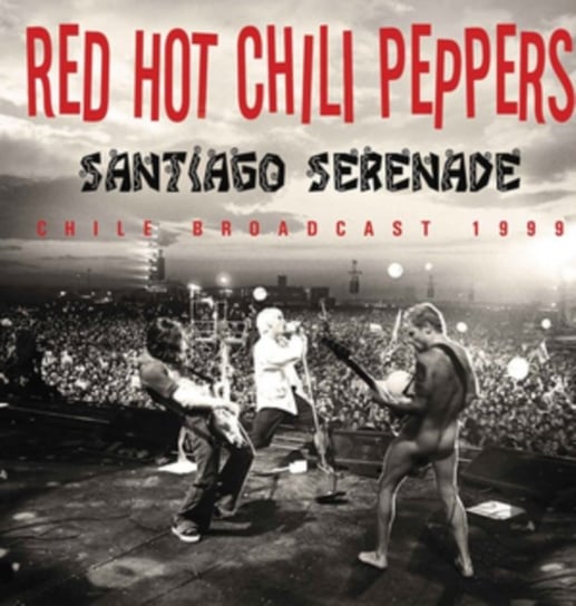 Santiago Serenade Red Hot Chili Peppers