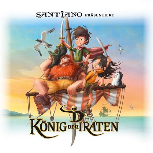 Santiano präsentiert König der Piraten König der Piraten, Santiano