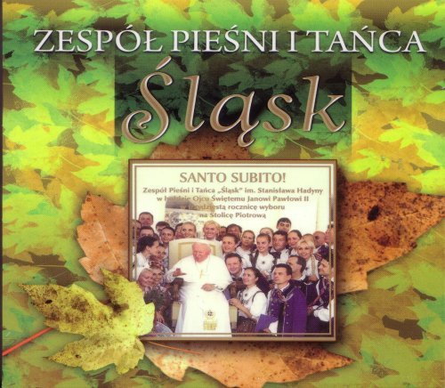 Santo Subito Zespół Pieśni i Tańca Śląsk