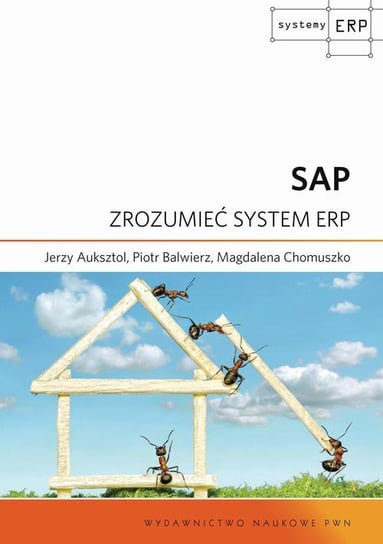 SAP. Zrozumieć system ERP - ebook mobi Auksztol Jerzy, Balwierz Piotr, Chomuszko Magdalena