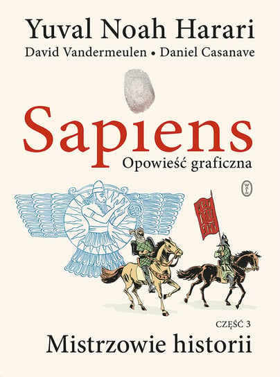 Sapiens. Mistrzowie historii. Opowieść graficzna. Część 3 Harari Yuval Noah, Vandermeulen David