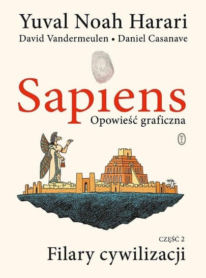 Sapiens. Opowieść graficzna. Część 2. Filary cywilizacji Harari Yuval Noah