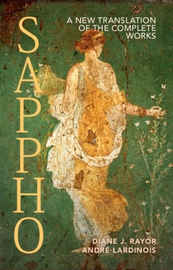 Sappho: A New Translation of the Complete Works Opracowanie zbiorowe