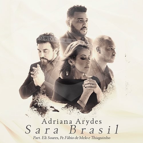 Sara Brasil Adriana Arydes feat. Thiaguinho, Eli Soares, Padre Fábio de Melo