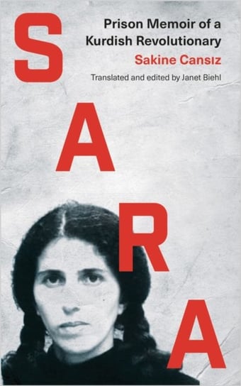 Sara: Prison Memoir of a Kurdish Revolutionary Sakine Cansiz