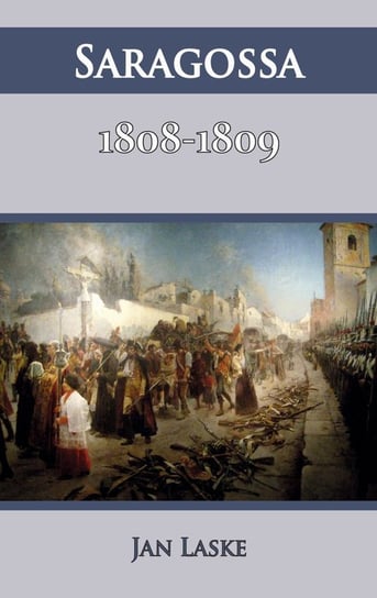 Saragossa. 1808-1809 Laske Jan