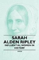Sarah Alden Ripley - Influential Women in History Anon