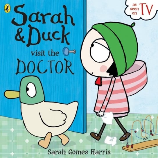 Sarah and Duck Visit the Doctor Sarah Gomes Harris