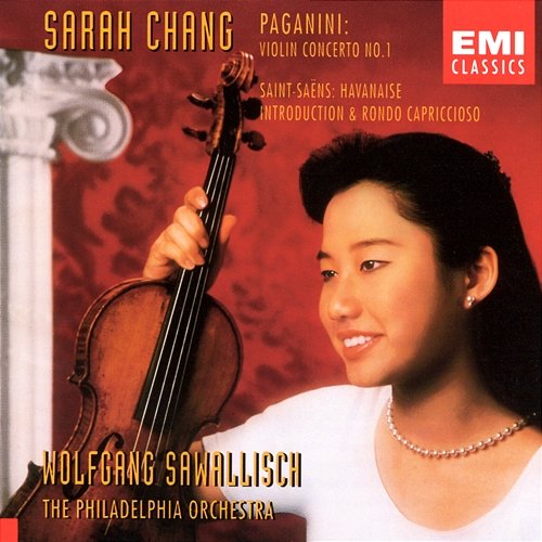 Sarah Chang - Paganini & Saint-Saens Violin Concertos Sarah Chang, The Philadelphia Orchestra, Wolfgang Sawallisch