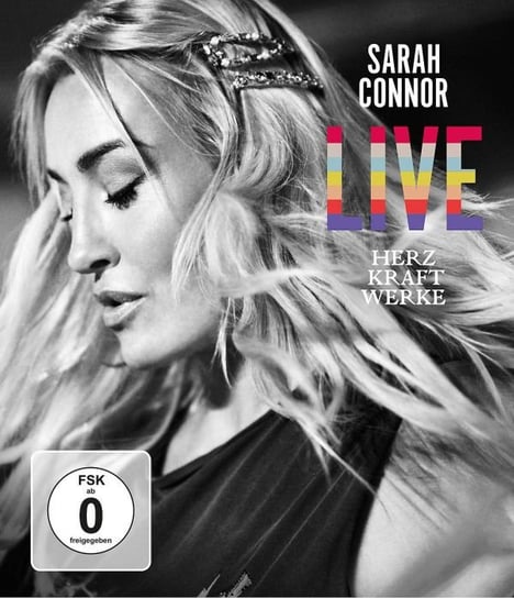 Sarah Connor: Herz Kraft Werke Live Various Directors